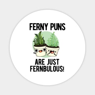 Ferny Puns Are Just Fernbulous Funny Plant Pun Magnet